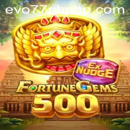 Exploring the Exciting World of FortuneGems500: A New Era of Gaming with Evo77PH